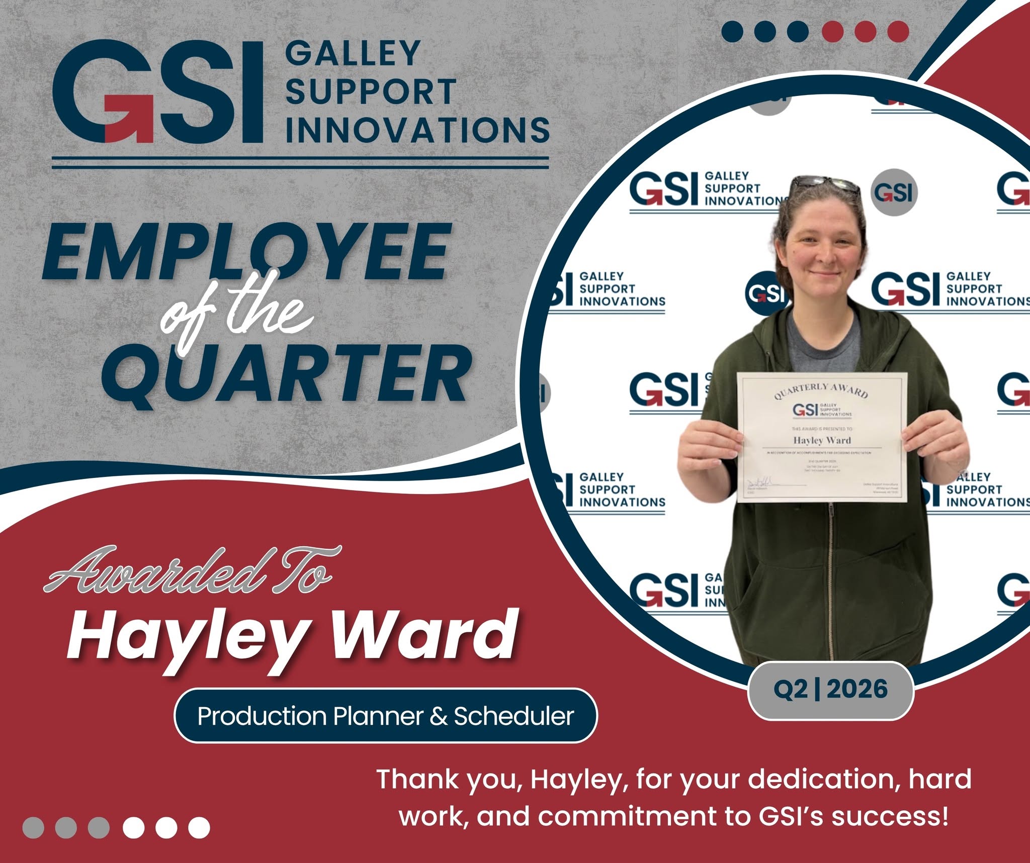 Hayley Ward, holding a certificate, stands in front of a GSI backdrop. Text reads Employee of the Quarter, Q2 2026, and thanks her for dedication as a Production Planner & Scheduler.